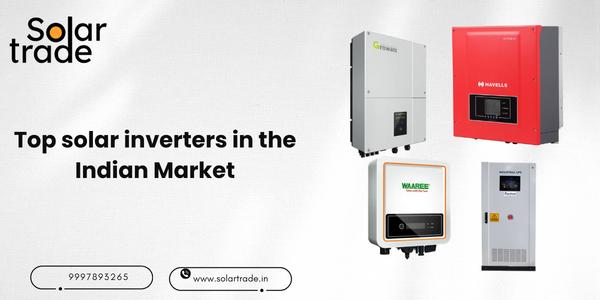Top solar inverters in the Indian Market